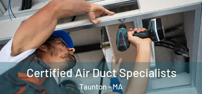  Certified Air Duct Specialists Taunton - MA