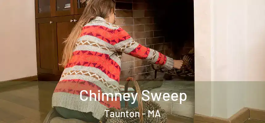  Chimney Sweep Taunton - MA