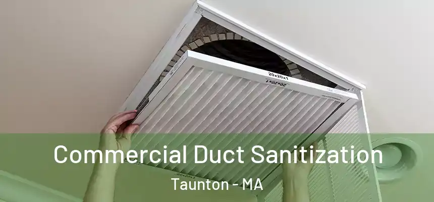  Commercial Duct Sanitization Taunton - MA