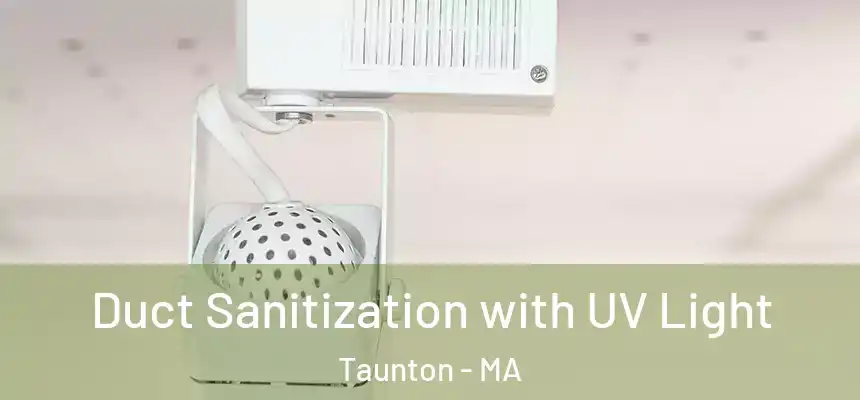  Duct Sanitization with UV Light Taunton - MA