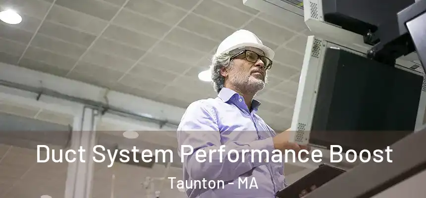  Duct System Performance Boost Taunton - MA
