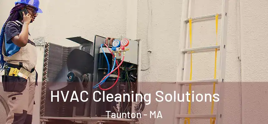 HVAC Cleaning Solutions Taunton - MA