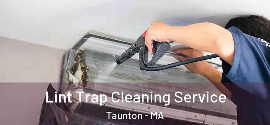  Lint Trap Cleaning Service Taunton - MA